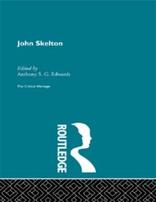 John Skelton : The Critical Heritage