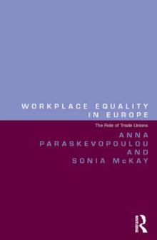 Workplace Equality in Europe : The Role of Trade Unions