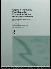 Capital Controversy, Post Keynesian Economics and the History of Economic Thought : Essays in Honour of Geoff Harcourt, Volume One