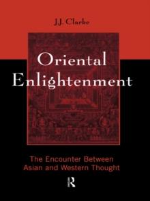 Oriental Enlightenment : The Encounter Between Asian and Western Thought