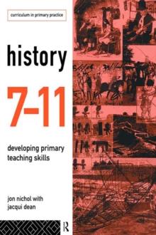 History 7-11 : Developing Primary Teaching Skills