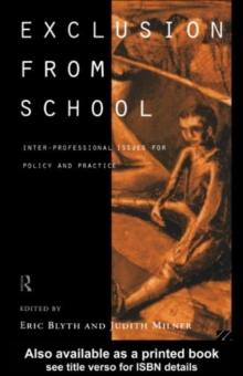 Exclusion From School : Multi-Professional Approaches to Policy and Practice