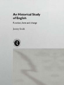 An Historical Study of English : Function, Form and Change