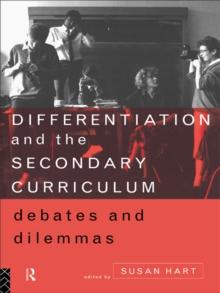 Differentiation and the Secondary Curriculum : Debates and Dilemmas