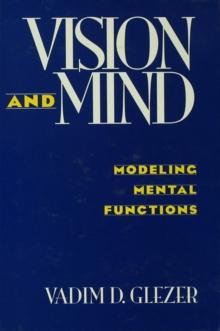 Vision and Mind : Modeling Mental Functions