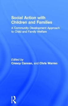 Social Action with Children and Families : A Community Development Approach to Child and Family Welfare