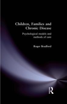 Children, Families and Chronic Disease : Psychological Models of Care