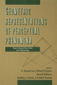 Geometric Representations of Perceptual Phenomena : Papers in Honor of Tarow indow on His 70th Birthday