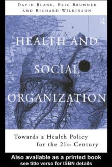 Health and Social Organization : Towards a Health Policy for the 21st Century