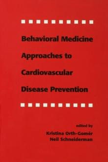 Behavioral Medicine Approaches to Cardiovascular Disease Prevention