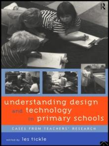 Understanding Design and Technology in Primary Schools : Cases from Teachers' Research