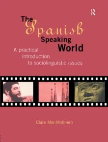 The Spanish-Speaking World : A Practical Introduction to Sociolinguistic Issues