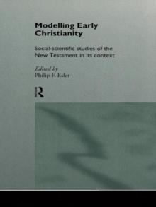 Modelling Early Christianity : Social-Scientific Studies of the New Testament in its Context