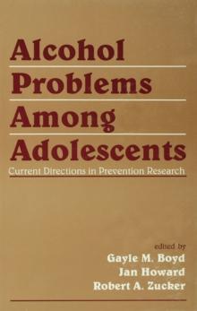 Alcohol Problems Among Adolescents : Current Directions in Prevention Research