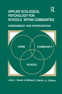 Applied Ecological Psychology for Schools Within Communities : Assessment and Intervention