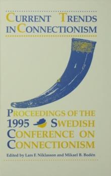 Current Trends in Connectionism : Proceedings of the 1995 Swedish Conference on Connectionism