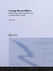 Living Room Wars : Rethinking Media Audiences