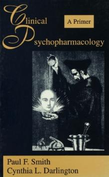 Clinical Psychopharmacology : A Primer