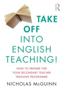 Take Off into English Teaching! : How to Prepare for your Secondary Teacher Training Programme