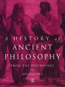 A History of Ancient Philosophy : From the Beginning to Augustine