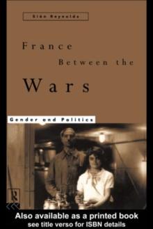 France Between the Wars : Gender and Politics