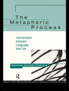 The Metaphoric Process : Connections Between Language and Life