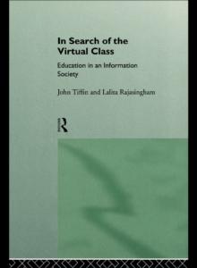 In Search of the Virtual Class : Education in an Information Society