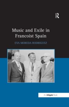 Music and Exile in Francoist Spain