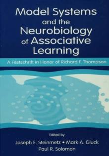 Model Systems and the Neurobiology of Associative Learning : A Festschrift in Honor of Richard F. Thompson