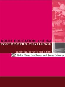 Adult Education and the Postmodern Challenge : Learning Beyond the Limits