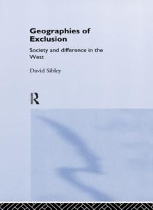 Geographies of Exclusion : Society and Difference in the West