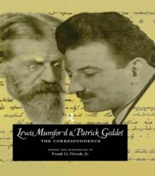 Lewis Mumford and Patrick Geddes : The Correspondence