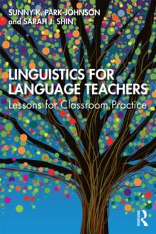 Linguistics for Language Teachers : Lessons for Classroom Practice