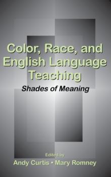 Color, Race, and English Language Teaching : Shades of Meaning