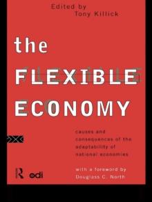 The Flexible Economy : Causes and Consequences of the Adaptability of National Economies