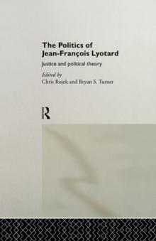 The Politics of Jean-Francois Lyotard : Justice and Political Theory