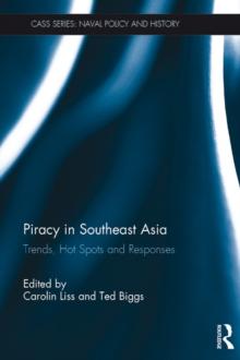 Piracy in Southeast Asia : Trends, Hot Spots and Responses