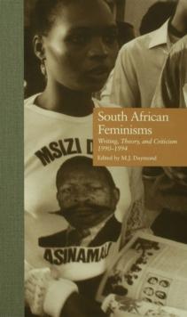 South African Feminisms : Writing, Theory, and Criticism,l990-l994