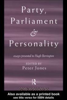 Party, Parliament and Personality : Essays Presented to Hugh Berrington