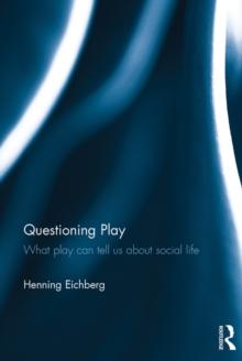 Questioning Play : What play can tell us about social life