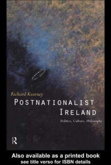 Postnationalist Ireland : Politics, Culture, Philosophy