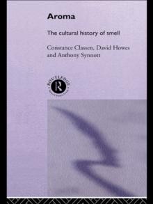 Aroma : The Cultural History of Smell