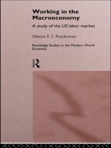 Working in the Macro Economy : A study of the US Labor Market