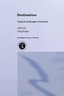 Destinations : Cultural Landscapes of Tourism