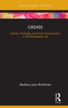 Grease : Gender, Nostalgia and Youth Consumption in the Blockbuster Era