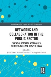 Networks and Collaboration in the Public Sector : Essential research approaches, methodologies and analytic tools