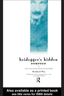 Heidegger's Hidden Sources : East-Asian Influences on his Work