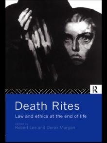 Death Rites : Law and Ethics at the End of Life