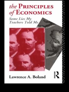 The Principles of Economics : Some Lies My Teacher Told Me