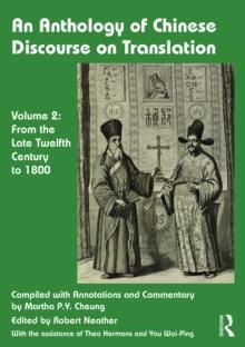 An Anthology of Chinese Discourse on Translation (Volume 2) : From the Late Twelfth Century to 1800